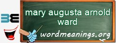 WordMeaning blackboard for mary augusta arnold ward